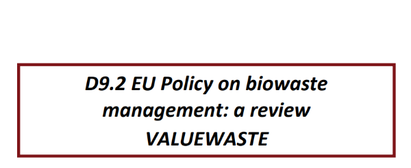 VALUEWASTE Project - EU Policy on biowaste management: a review